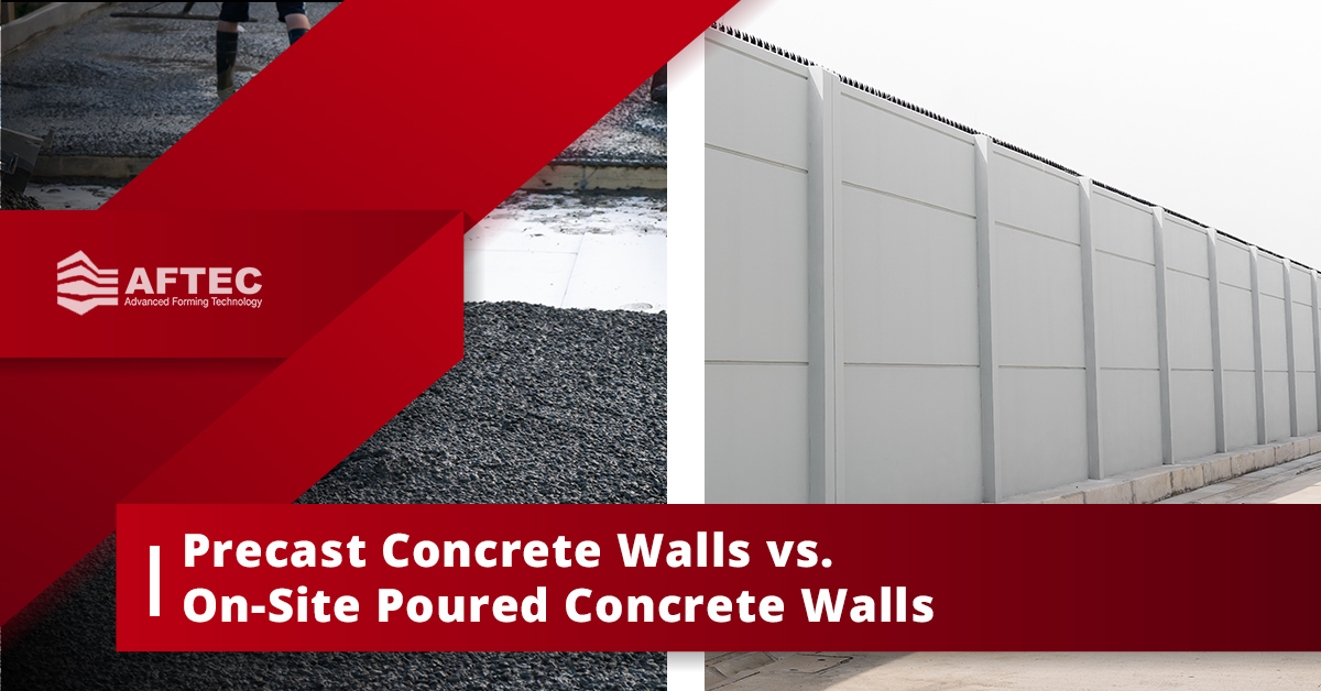 Concrete Construction Precast Concrete Walls Vs On Site Poured Concrete Walls Aftec
